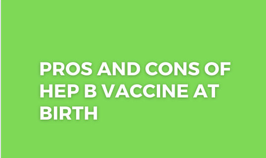 Pros and Cons of Hep B Vaccine at Birth