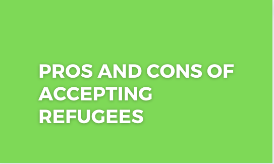 Pros and Cons of Accepting Refugees