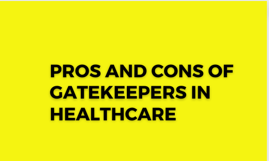 Pros and Cons of Gatekeepers in Healthcare