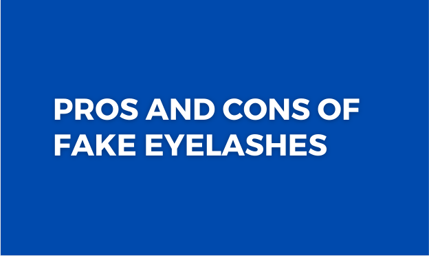 Pros and Cons of Fake Eyelashes