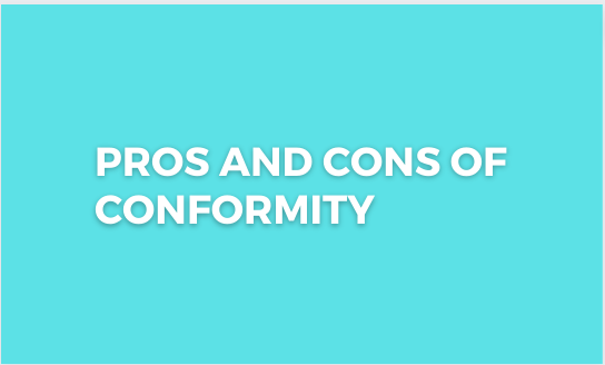 Pros and Cons of Conformity