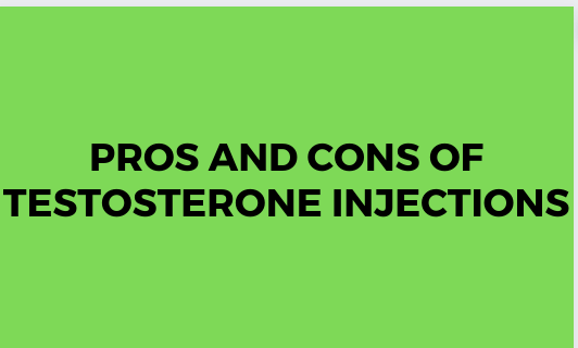 Pros and Cons of Testosterone Injections