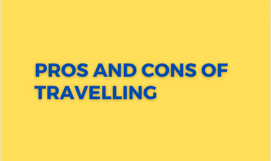 Pros and Cons of Travelling