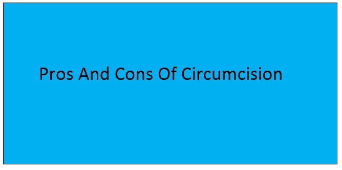 Pros And Cons Of Circumcision