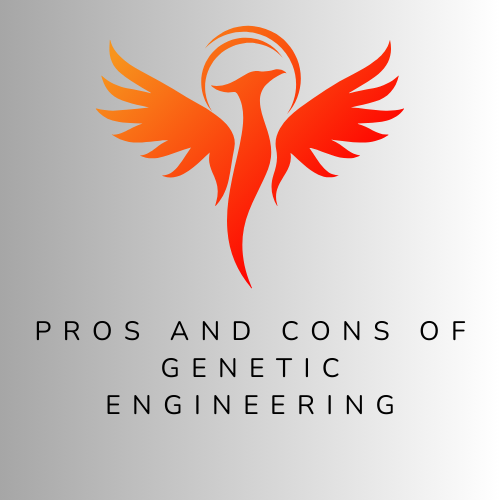 Pros And Cons Of Genetic Engineering